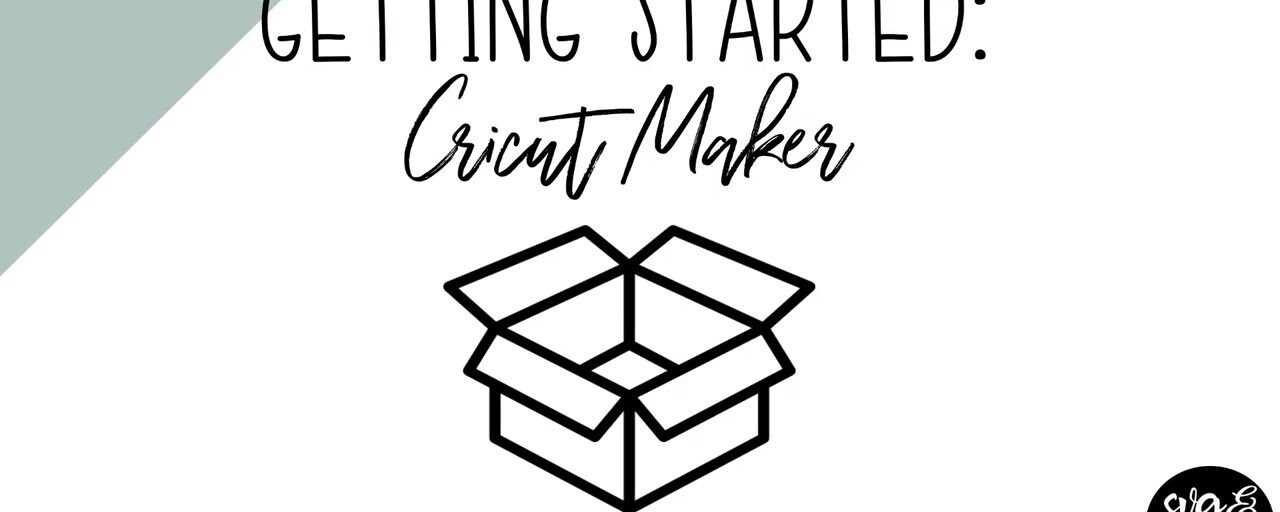 Getting Started: Cricut Maker