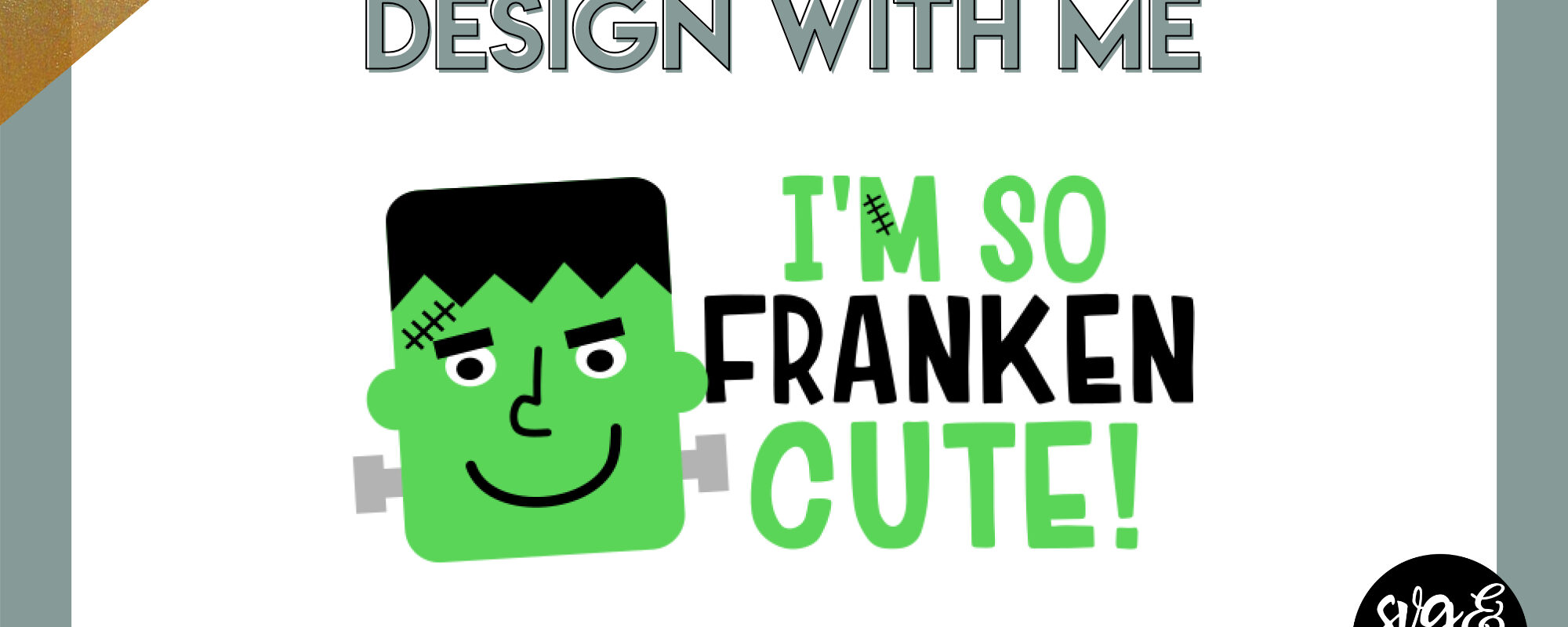 Design with Me: So Franken Cute