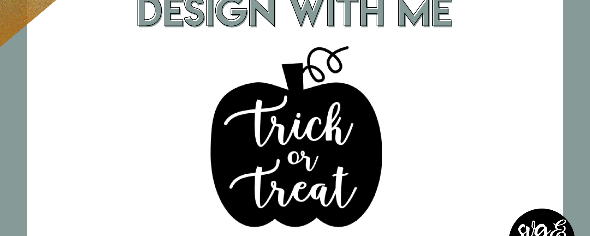Design With Me: Trick or Treat Pumpkin